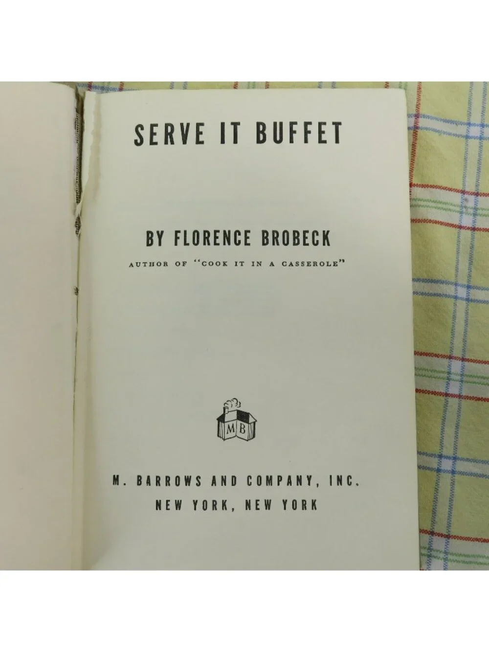 Serve It Buffet 1952 by Florence Brobeck Breakfast Lunch Dinner Pot Luck